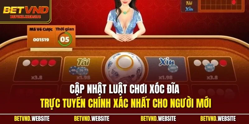 Cập nhật luật chơi xóc đĩa trực tuyến chính xác nhất cho người mới