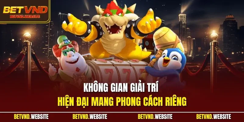 Không gian giải trí hiện đại mang phong cách riêng