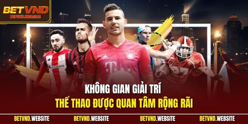Không gian giải trí thể thao được quan tâm rộng rãi