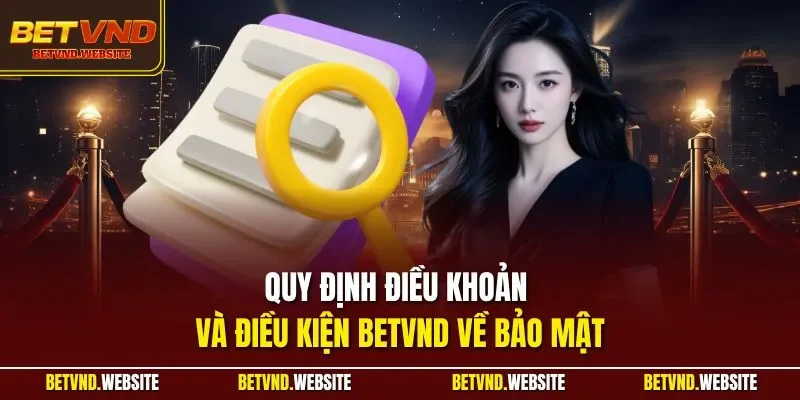 Quy định điều khoản và điều kiện BETVND về bảo mật